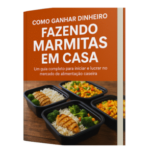 Como Ganhar Dinheiro com Marmitas Caseiras